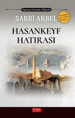 Hasankeyf - Yaşanmış Günümüz Hikayeleri | Tuba Kitabevi