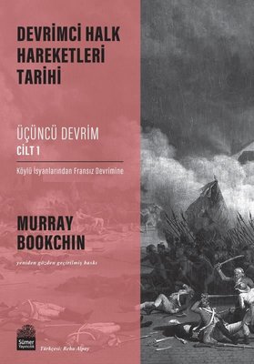 Üçüncü Devrim Cilt 1 - Köylü İsyanlarından Fransız Devrimine - Devrimci Halk Hareketleri Tarihi | Sümer Yayıncılık