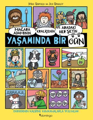 Mağara Adamının Kraliçenin ve Aradaki Her Şeyin Yaşamında Bir Gün | Domingo Yayınevi
