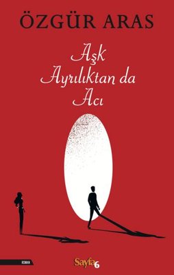 Aşk Ayrılıktan da Acı | Sayfa 6