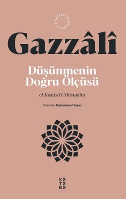 Düşünmenin Doğru Ölçüsü - El - Kıstasü'l - Müstakim | Ketebe