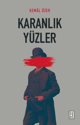 Karanlık Yüzler | Ketebe