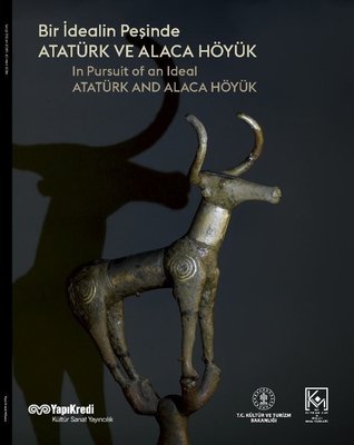 Bir İdealin Peşinde - Atatürk ve Alaca Höyük | Yapı Kredi Yayınları (İnce Kapak)