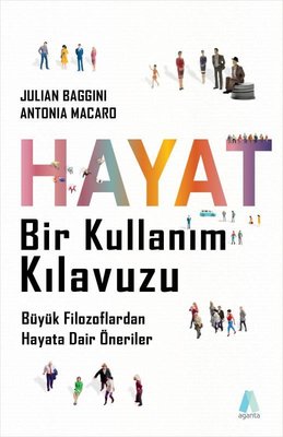 Hayat Bir Kullanım Kılavuzu - Büyük Filozoflardan Hayata Dair Öneriler | Aganta Kitap