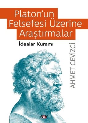 Platon'un Felsefesi Üzerine Araştırmalar - İdealar Kuramı | Say Yayınları