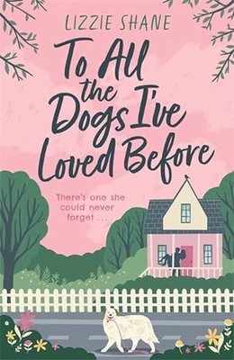 To All the Dogs I've Loved Before | Headline Book Publishing