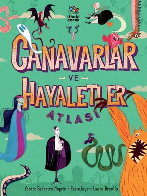 Canavarlar ve Hayaletler Atlası | İthaki Çocuk (Ciltli)