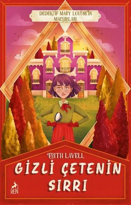 Gizli Çetenin Sırrı - Dedektif Mary Louise'in Maceraları | Ren Kitap