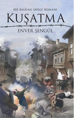 Kuşatma - Bir Balkan Savaşı Romanı | Puslu Yayıncılık