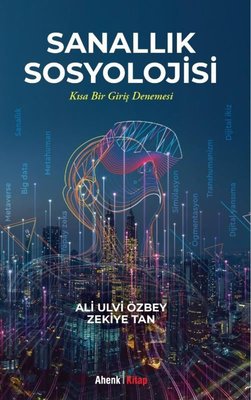 Sanallık Sosyolojisi - Kısa Bir Giriş Denemesi | Ahenk Kitap