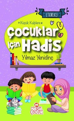 Çocuklar İçin Hadis - Küçük Kalplere - Etkinlikli | Nesil Çocuk Yayınları