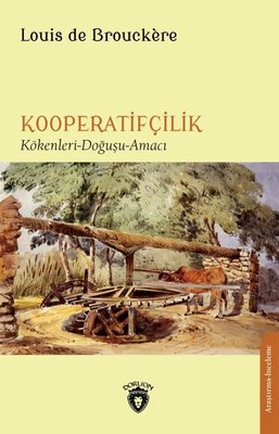 Kooperatifçilik - Kökenleri Doğuşu Amacı | Dorlion Yayınevi