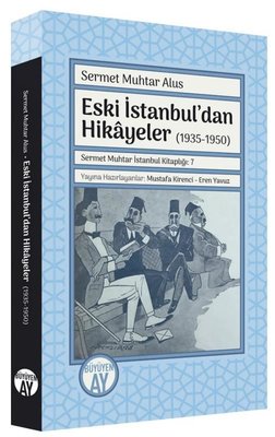 Eski İstanbul'dan Hikayeler 1935 - 1950 | Büyüyenay Yayınları