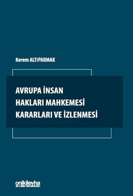 Avrupa İnsan Hakları Mahkemesi Kararları ve İzlenmesi | On İki Levha Yayıncılık