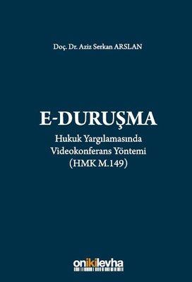 E-Duruşma - Hukuk Yargılamasında Videokonferans Yöntemi - HMK M.149 | On İki Levha Yayıncılık