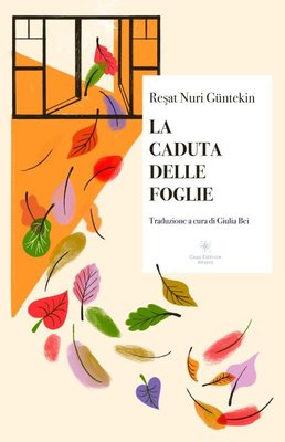 La Caduta Delle Foglie-Yaprak Dökümü | Casa Editrice Altano