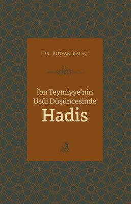İbn Teymiyye'nin Usul Düşüncesinde Hadis | Fecr Yayınları