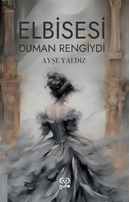 Elbisesi Duman Rengiydi | Gufo Yayınları