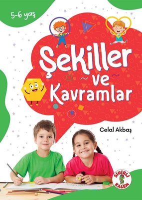 Şekiller ve Kavramlar 5 - 6 Yaş - Dikkat Odaklı Etkinlik Kitabı | Sihirli Kalem