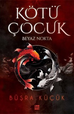 Kötü Çocuk 1-Beyaz Nokta | Dokuz Yayınları (İnce Kapak)