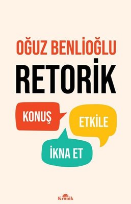 Retorik - Konuş, Etkile, İkna Et | Kronik Kitap