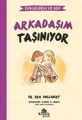 Arkadaşım Taşınıyor - Endişelerim ve Ben 3 | Kronik Kitap