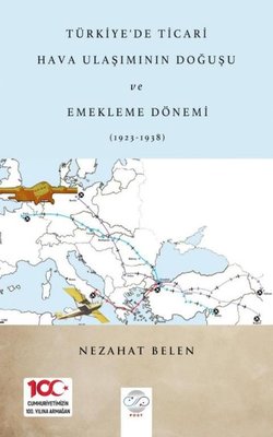 Türkiye'de Ticari Hava Ulaşımının Doğuşu ve Emekleme Dönemi 1923-1938 | Post Yayınların
