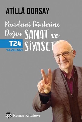 Pandemi Günlerine Doğru Sanat ve Siyaset - T24 Yazıları | Remzi Kitabevi