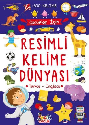 Çocuklar İçin Resimli Kelime Dünyası - Türkçe - İngilizce - 300 Kelime | Bıcırık Yayınları