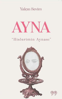 Ayna-Hislerimin Aynası | Doksan Dokuz Yayınları