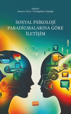 Sosyal Psikoloji Paradigmalarına Göre İletişim | Nobel Bilimsel Eserler