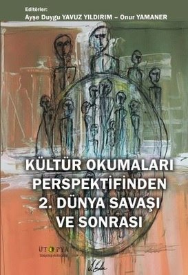 Kültür Okumaları Perspektifinden 2.Dünya Savaşı ve Sonrası | Ütopya Yayınevi