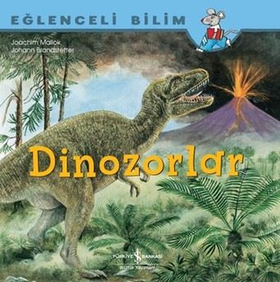 Dinozorlar - Eğlenceli Bilim | İş Bankası Kültür Yayınları