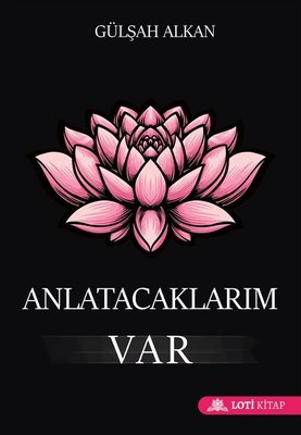 Anlatacaklarım Var | Loti Kitap