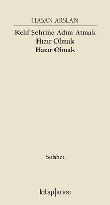 Kehf Şehrine Adım Atmak Hızır Olmak Hazır Olmak