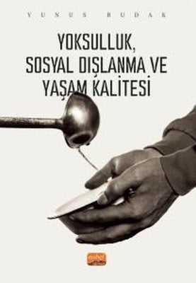Yoksulluk Sosyal Dışlanma ve Yaşam Kalitesi | Nobel Bilimsel Eserler