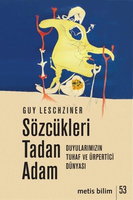 Sözcükleri Tadan Adam - Duyularımızın Tuhaf ve Ürpertici Dünyası | Metis Yayınları (İnce Kapak)