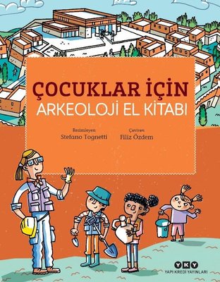Çocuklar İçin Arkeoloji El Kitabı | Yapı Kredi Yayınları