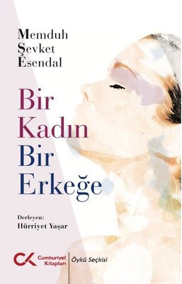 Bir Kadın Bir Erkeğe | Cumhuriyet Kitapları