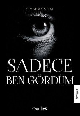 Sadece Ben Gördüm | Banliyö Kitap