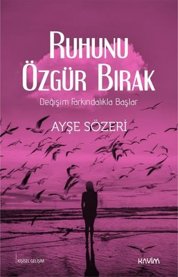 Ruhunu Özgür Bırak | Kavim