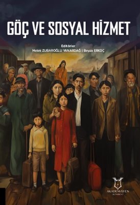 Göç ve Sosyal Hizmet | Akademisyen Kitabevi
