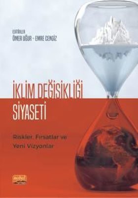 İklim Değişikliği Siyaseti - Riskler Fırsatlar ve Yeni Vizyonlar | Nobel Bilimsel Eserler