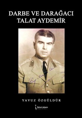 Darbe ve Darağacı Talat Aydemir | İkinci Adam Yayınları