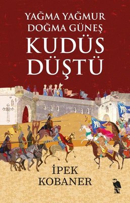 Yağma Yağmur Doğma Güneş Kudüs Düştü | Nemesis Kitap (İnce Kapak)