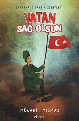 Vatan Sağ Olsun - Çanakkale Hakkın Şehitleri | Armoni