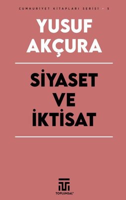 Siyaset ve İktisat - Cumhuriyet Kitapları Serisi 1 | Toplumsal Kitap
