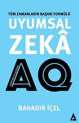 Uyumsal Zeka AQ: Tüm Zamanların Başarı Formülü | Kanon Kitap