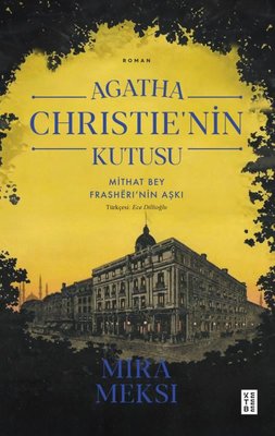 Agatha Christie'nin Kutusu - Mithat Bey Frasheri'nin Aşkı | Ketebe