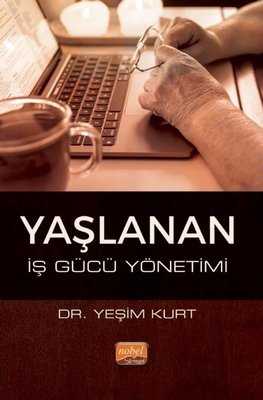 Yaşlanan İş Gücü Yönetimi | Nobel Bilimsel Eserler (İnce Kapak)